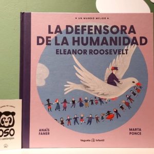 La defensora de la humanidad: Eleanor Roosevelt