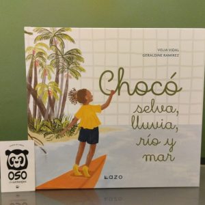 Chocó: selva, lluvia, río y mar